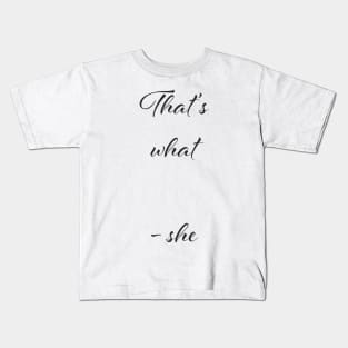 That's what she said - the office Kids T-Shirt